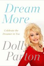 Dream More: Celebrate the Dreamer in You af Dolly Parton