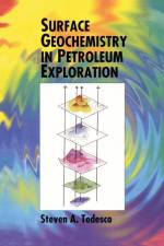 Surface Geochemistry in Petroleum Exploration af S. A. Tedesco