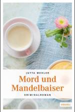 Mord und Mandelbaiser af Jutta Mehler