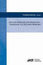 Zeitlose Probleme der Pädagogik - Pädagogik als zeitloses Problem? af Thomas Mikhail