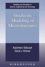 Stochastic Modeling of Microstructures af David J. Kirkner