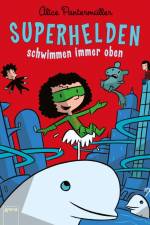 Superhelden schwimmen immer oben af Alice Pantermüller