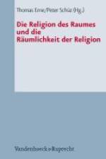 Die Religion des Raumes und die Räumlichkeit der Religion af Thomas Erne