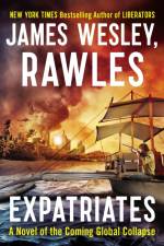 Expatriates: A Novel of the Coming Global Collapse af Rawles