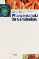Pflanzenschutz im Gemüsebau af Gerd Crüger