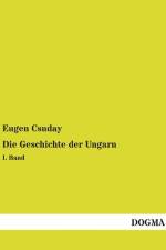 Die Geschichte der Ungarn af Eugen Csuday