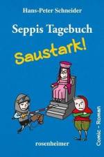 Seppis Tagebuch - Saustark! af Hans-Peter Schneider
