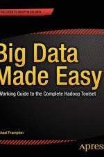 Big Data Made Easy af Michael Frampton