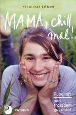 Mama, chill mal! af Felicitas Römer