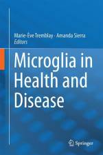 Microglia in Health and Disease af Marie-Eve Tremblay