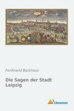 Die Sagen der Stadt Leipzig af Ferdinand Backhaus