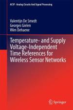 Temperature- and Supply Voltage-Independent Time References for Wireless Sensor Networks af Wim Dehaene