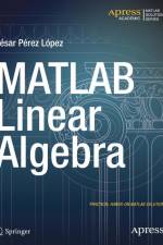 MATLAB Linear Algebra af Cesar Lopez