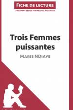Trois femmes puissantes de Marie NDiaye (Fiche de lecture) af Lepetitlitteraire