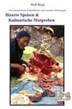 Bizarre Speisen & Kulinarische Mutproben af Wolf Ruck
