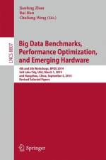 Big Data Benchmarks, Performance Optimization, and Emerging Hardware af Jianfeng Zhan