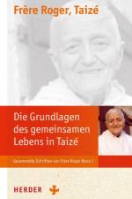 Die Grundlagen der Communaute´ von Taizé af Frère Roger