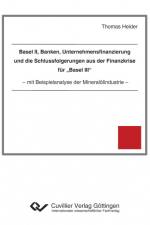 Basel II, Banken, Unternehmensfinanzierung und die Schlussfolgerungen aus der Finanzkrise für ¿Basel III¿. mit Beispielanalyse der Mineralölindustrie af Thomas Heider