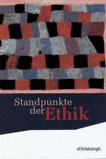 Standpunkte der Ethik. Schülerband. Neubearbeitung