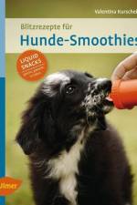 Blitzrezepte für Hunde-Smoothies af Valentina Kurscheid