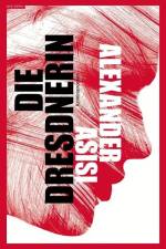 DIE DRESDNERIN af Alexander Asisi