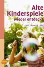 Alte Kinderspiele wieder entdeckt af Johanna Woll