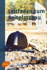 Leitfaden zum Reitplatzbau af Alois Dold