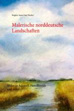 Malerische norddeutsche Landschaften af Brigitte Anna Lina Wacker