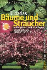 Bildatlas Bäume und Sträucher in Ziergärten und Parkanlagen af Moritz Bürki