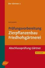 Der Gärtner 2. Prüfungsvorbereitung Zierpflanzenbau, Friedhofsgärtnerei. Abschlussprüfung af Karin Janowitz