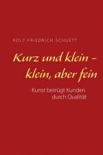 Kurz und klein - klein, aber fein af Rolf Friedrich Schuett