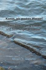 Komm, wir gucken Wasser! af Mirjam Sophia Gleßmer