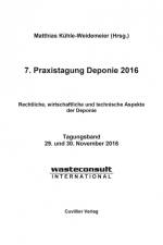 7. Praxistagung Deponie 2016. Rechtliche, wirtschaftliche und technische Aspekte der Deponie af Matthias Kühle-Weidemeier