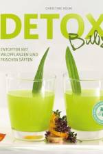 Detox, Baby! af Christine Volm