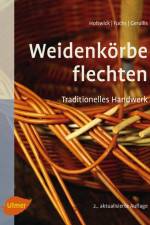 Weidenkörbe flechten af Bernd Holtwick