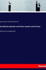 Die lettische Sprache nach ihren Lauten und Formen af August Johann Gottfried Bielenstein