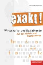 exakt! Schülerbuch.Wirtschafts- und Sozialkunde für das Hotel- und Gastgewerbe af Peter-J. Schneider