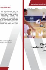 Die Entwicklung des modernen Sportunterrichts af Nicole Mattlschweiger