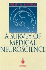 A Survey of Medical Neuroscience af Robert M. Beckstead
