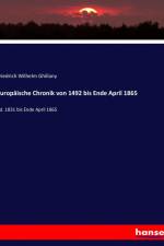Europäische Chronik von 1492 bis Ende April 1865 af Friedrich Wilhelm Ghillany