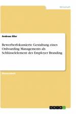Bewerberfokussierte Gestaltung eines Onboarding Managements als Schlüsselelement des Employer Branding af Andreas Eßer