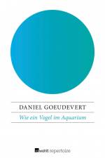 Wie ein Vogel im Aquarium af Daniel Goeudevert