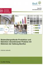 Skalenübergreifende Produktion und Sekretion rekombinanter Proteine mit Stämmen der Gattung Bacillus af Antonia Lakowitz