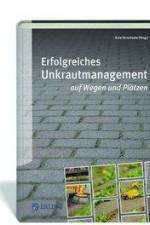 Erfolgreiches Unkrautmanagement auf Wegen und Plätzen af Arnd Verschwele