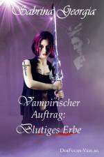 Vampirischer Auftrag - Blutiges Erbe af Sabrina Georgia