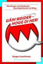 Gäih weider, hogg di her! af Jürgen Leuchauer