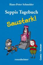 Seppis Tagebuch - Saustark af Hans-Peter Schneider