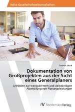 Dokumentation von Großprojekten aus der Sicht eines Generalplaners af Thomas Jakob