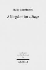 A Kingdom for a Stage af Mark W. Hamilton