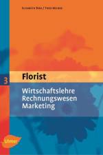 Der Florist 3. Wirtschaftslehre, Rechnungswesen, Marketing af Theo Melber